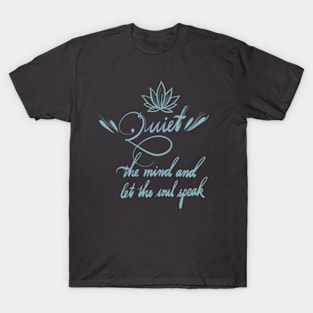 Quiet the Mind yoga quote T-Shirt